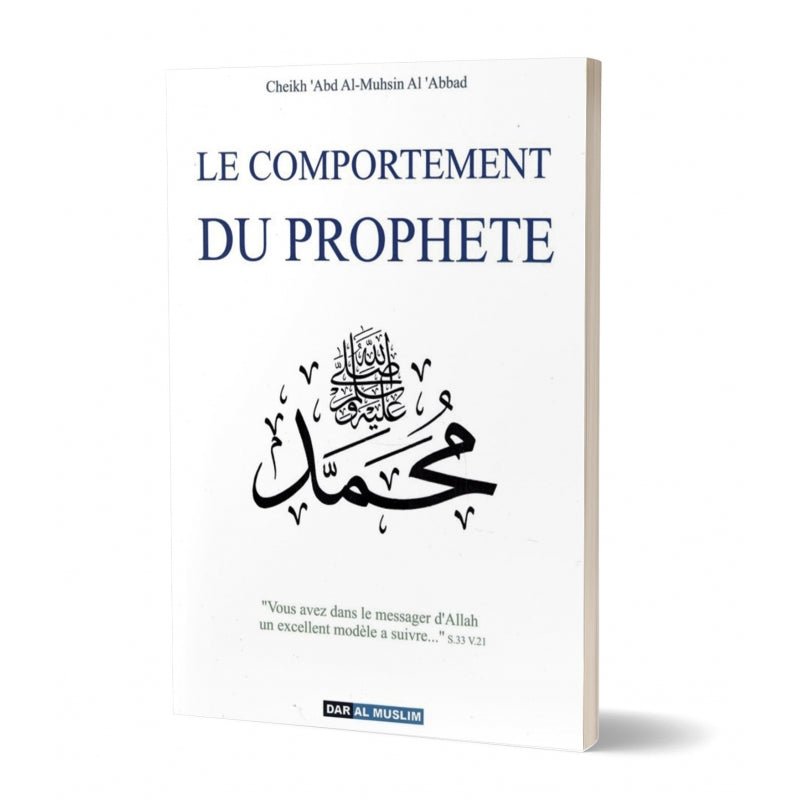 Le Comportement du Prophète - Shaykh 'Abd Al - Muhsin Al - 'Abbad - Dar Al Muslim Al - imen