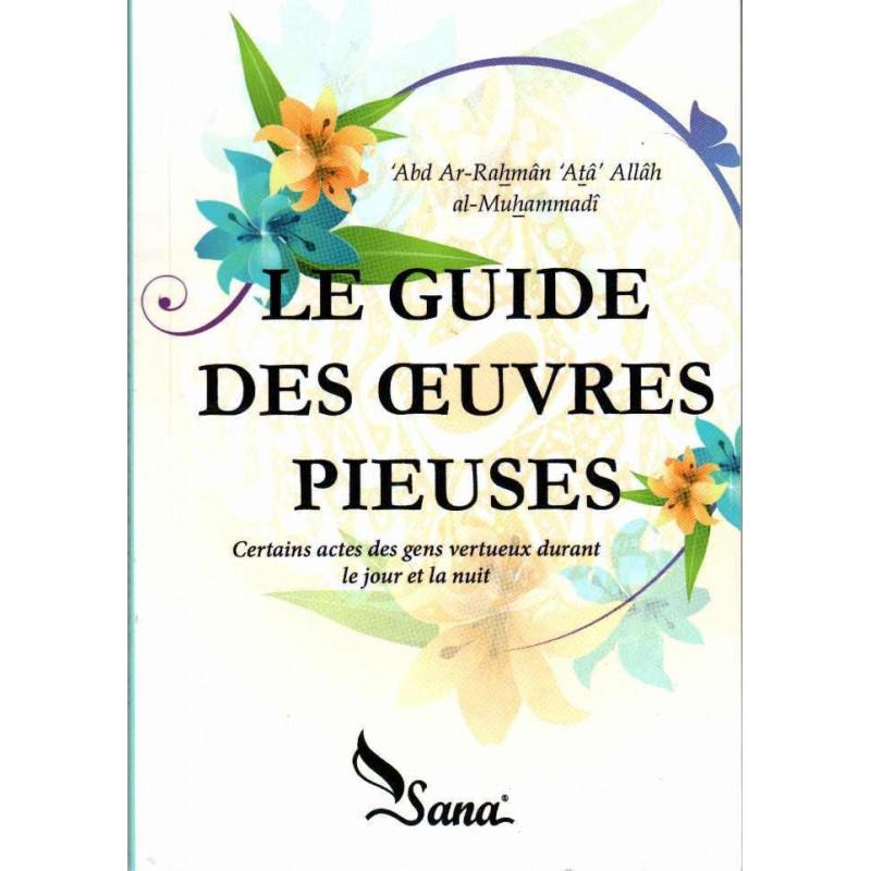 Le guide des œuvres pieuses, de 'Abd Ar - Rahmân 'Atâ Allâh al - Muhammadî (Version Poche) - Sabil - Livres par édition par Sabil disponible chez Al - imen