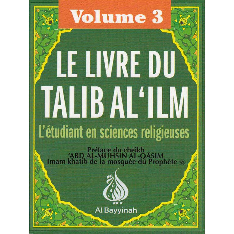 Le livre du Talib al - 'ilm - L'étudiant en sciences religieuses - Volume 3 - Livres par édition par Al - Bayyinah disponible chez Al - imen