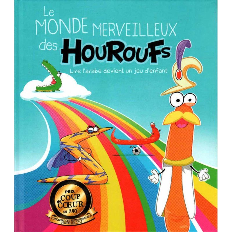 Le Monde Merveilleux des Houroufs - Lire l'arabe devient un jeu d'enfant Al - imen