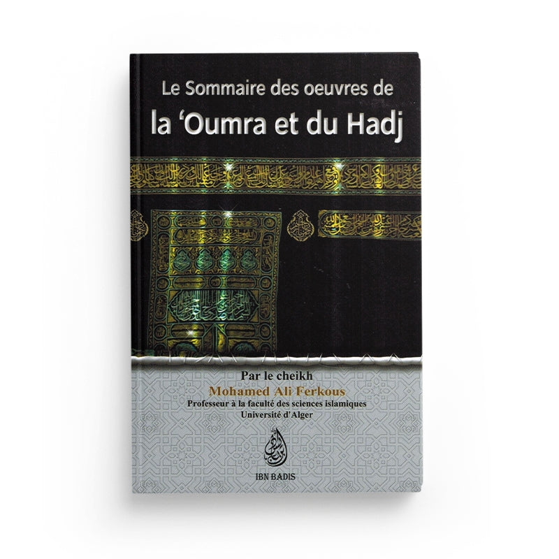 Le sommaire des œuvres de la 'Oumra et du Hadj - Mohammed Ali Ferkous - Éditions Ibn Badis