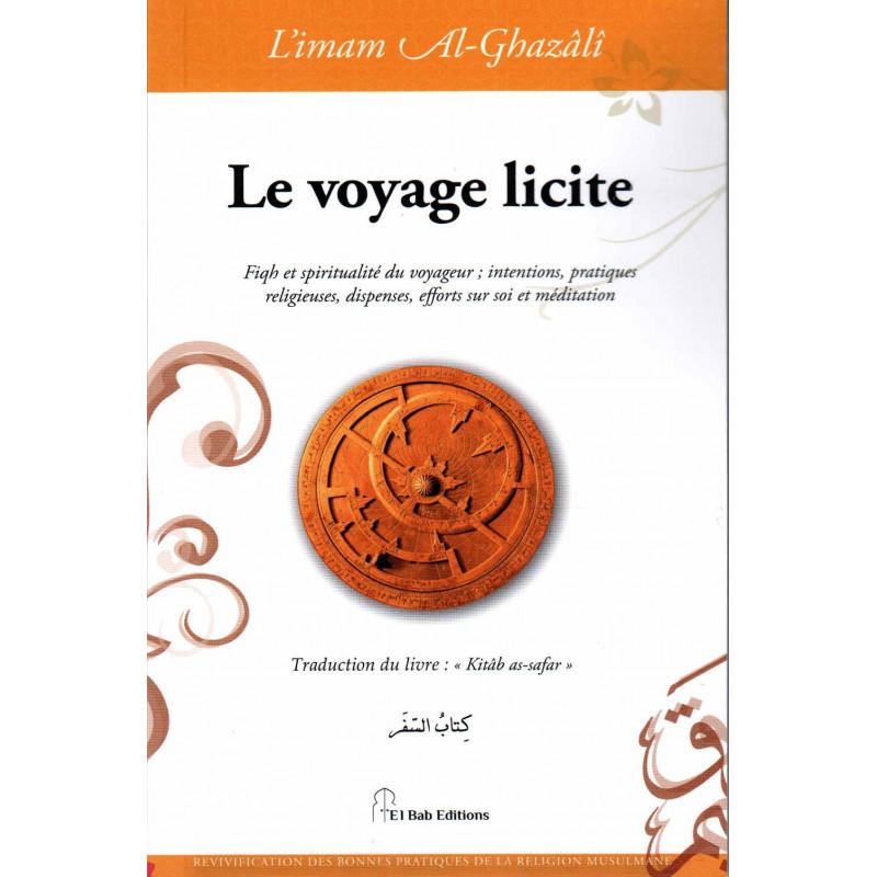 Le voyage licite, de l'imam Al - Ghazâlî Al - imen