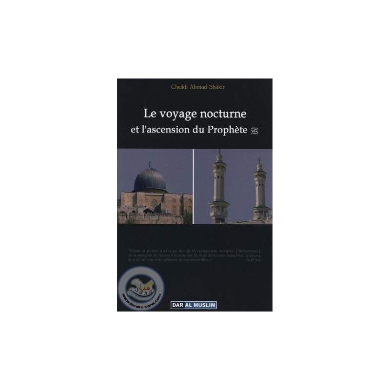 Le voyage nocturne et l\'ascension du Prophète (Souple) - Cheikh Ahmad Shakir - Dar Al Muslim Dar Al-Muslim Livres > Islam Librairie Musulmane Al-imen