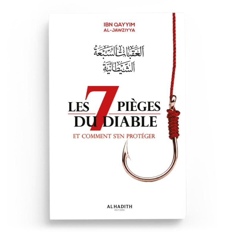 Couverture du livre « Les 7 pièges du diable et comment s'en protéger », Al-Hadîth