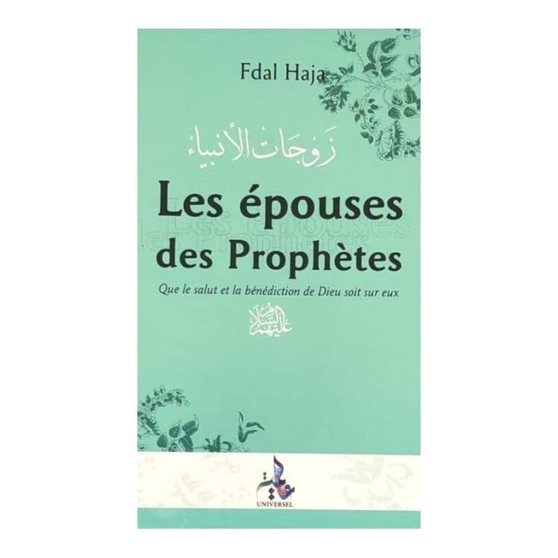 Les épouses des prophètes - UNIVERSEL Editions Universel Livres > Islam 9782911546242 Librairie Musulmane Al-imen