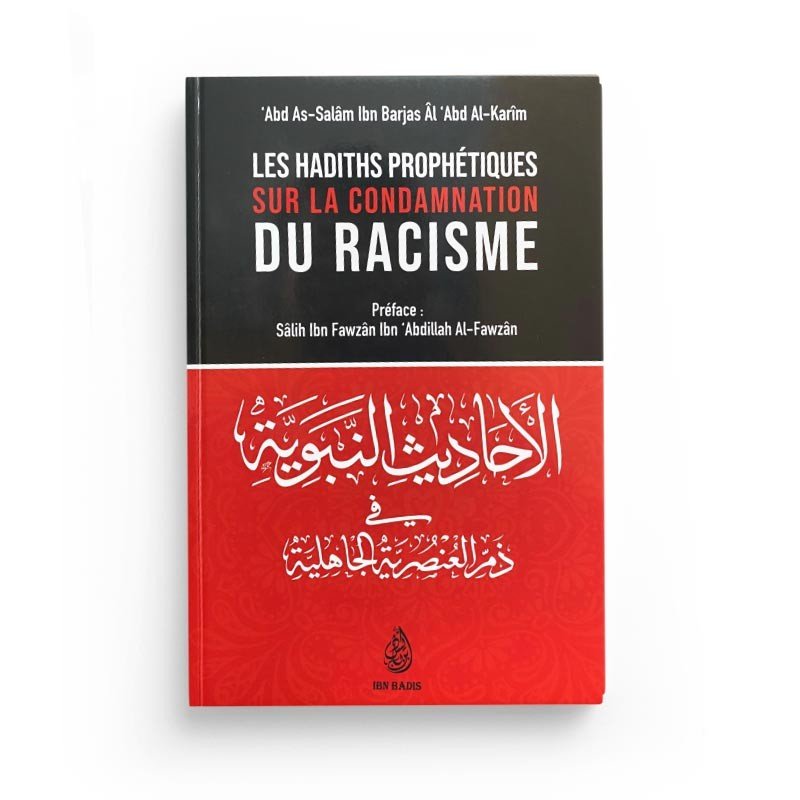 Les Hadiths Prophétiques Sur La Condamnation Du Racisme, De 'Abd As - Salâm Ibn Barjas Âl 'Abd Al - Karim Al - imen