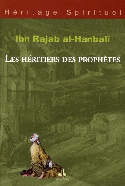 Les héritiers des prophètes par Ibn Rajab Al - Hanbali disponible chez Al - imen