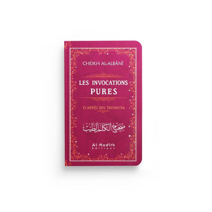 Les invocations pures (rose) - Ibn Taymiyya - al - Albânî - éditions Al - Hadîth Al - imen