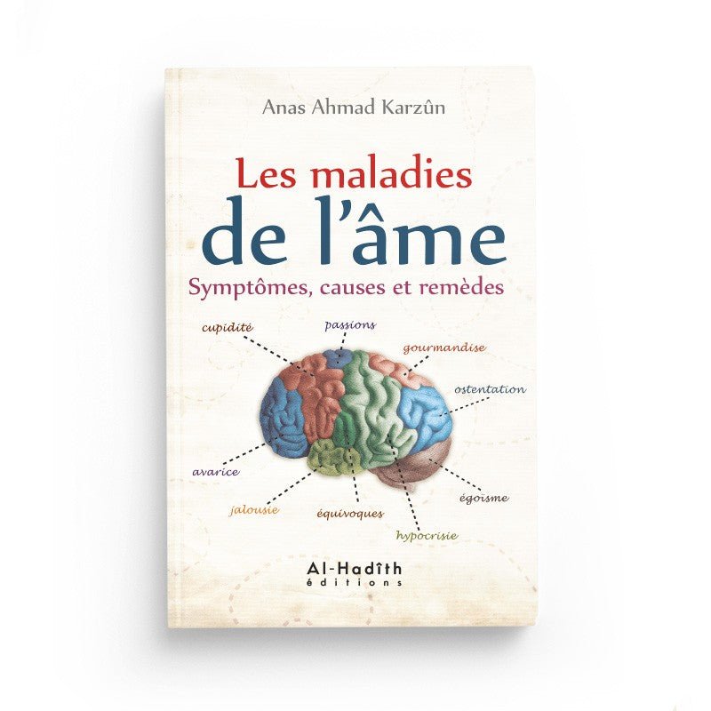 Les maladies de l'âme - Anas Ahmad Karzûn - éditions Al - Hadîth disponible chez Al - imen