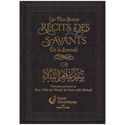 Les plus beaux récits des savants de la Sunnah, Tirés principalement de Siyar Al'âm An - Nubalâ' de l'imam Adh - Dhahabî Al - imen