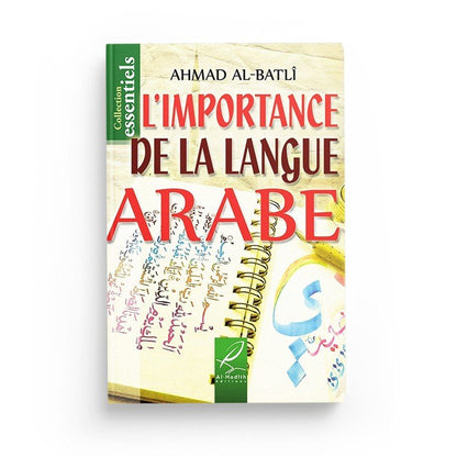 L'importance de la langue Arabe - Ahmad Ibn 'Abd Al - Batlî - Editions Al hadith Al - imen