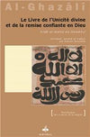 Livre de l´Unicité divine et de la remise confiante en Dieu (Le) ALGHAZALI, ABU HAMID - Livres par édition par Al Bouraq disponible chez Al - imen