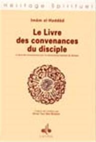 Livre des convenances du disciple (Le) Imâm al - Haddâd disponible chez Al - imen