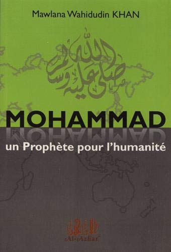 Mohammad - un prophète pour l'humanité de Wahiddudin Khan Al - imen
