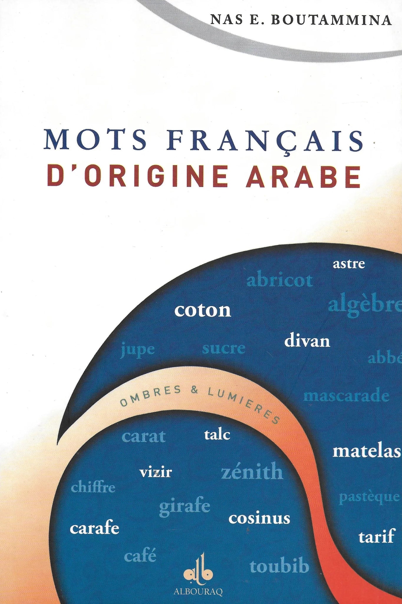 Mots français d’origine arabe de Nas E. Boutammina Al - imen