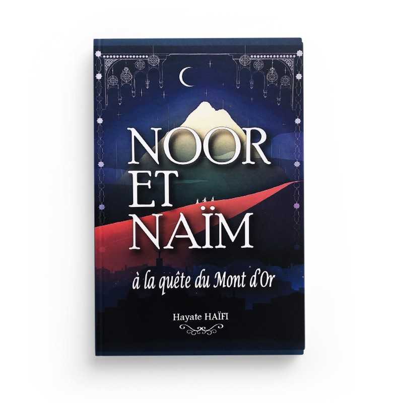 Noor et Naïm: à la quête du Mont d'Or - Hayate Haïfi - Livres par édition par Al - imen disponible chez Al - imen