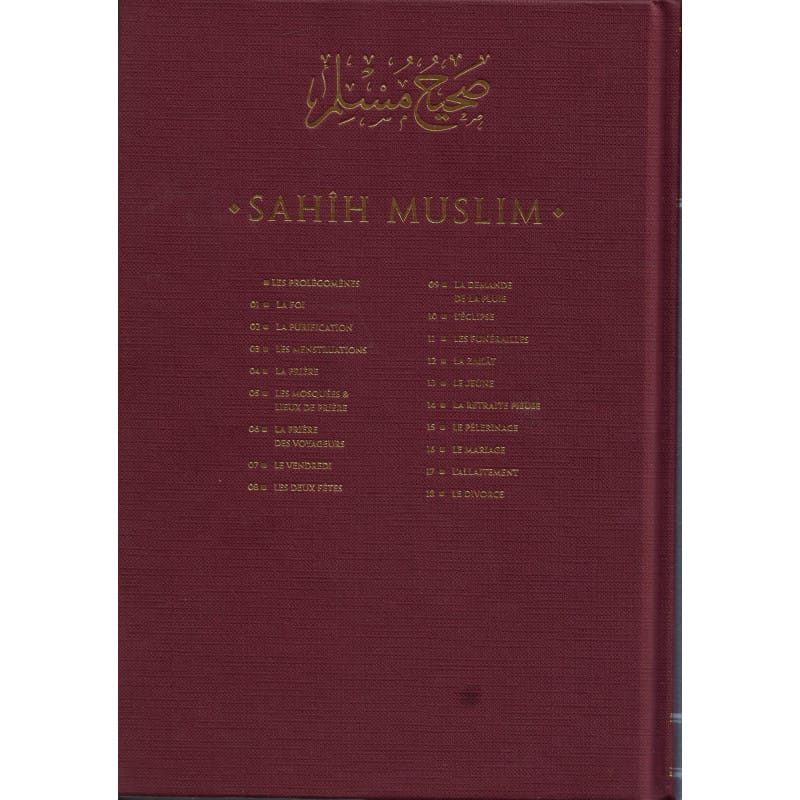 Sahîh Muslim - Édition Francophone Intégrale Allégée des Chaînes de Transmission avec Annotations et Commentaires de Grands Savants - Al-Hadîth Al-Hadîth Livres > Islam > Hadith 9782875454003 Librairie Musulmane Al-imen