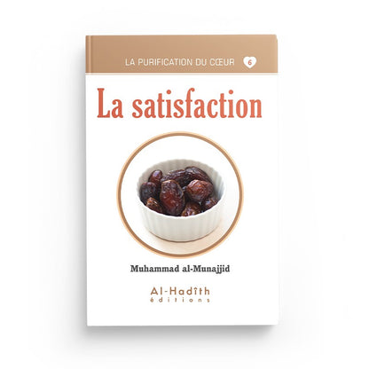 la-satisfaction-muhammad-al-munajjid-collection-munajjid-editions-al-hadith