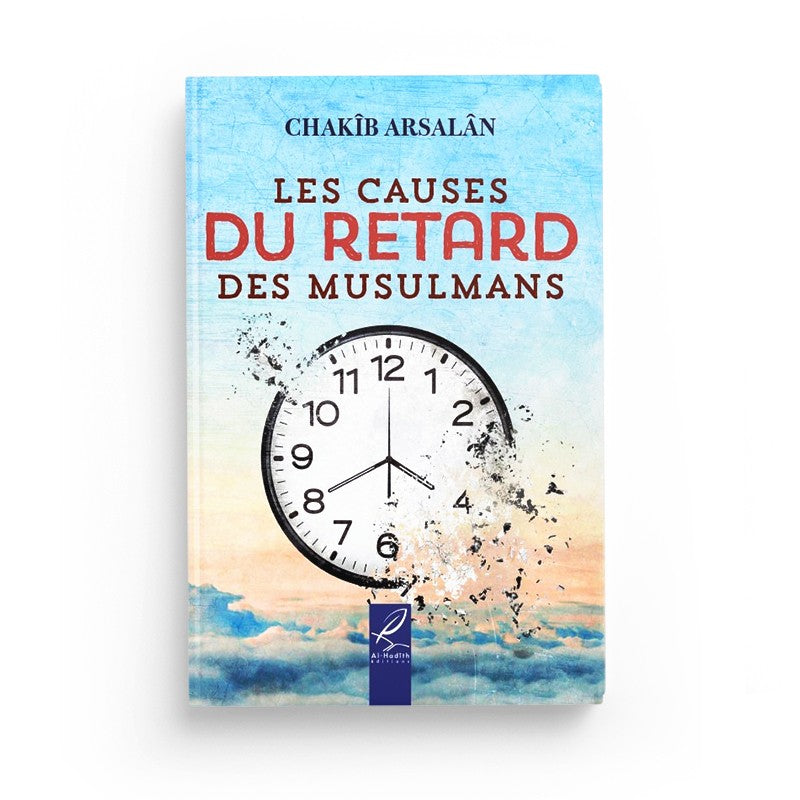 les-causes-du-retard-des-musulmans-chakib-arsalan-editions-al-hadith